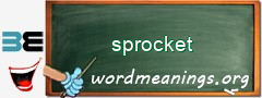 WordMeaning blackboard for sprocket